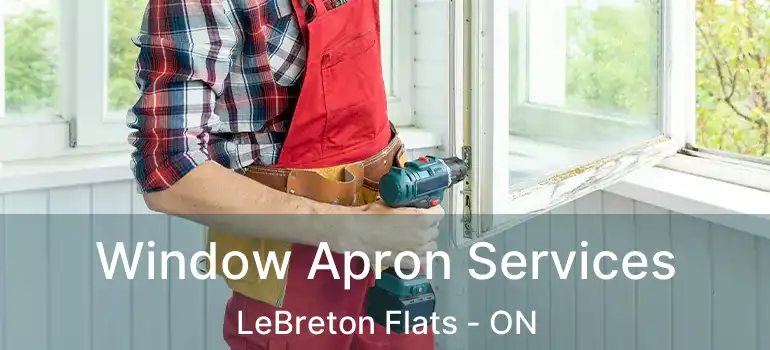 Window Apron Services LeBreton Flats - ON