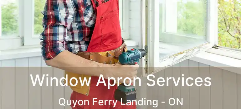  Window Apron Services Quyon Ferry Landing - ON