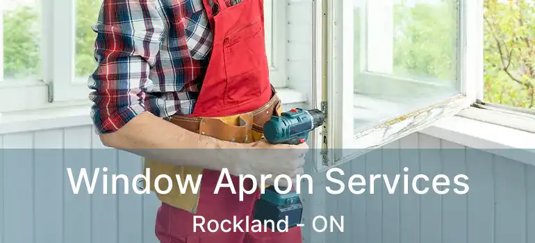  Window Apron Services Rockland - ON