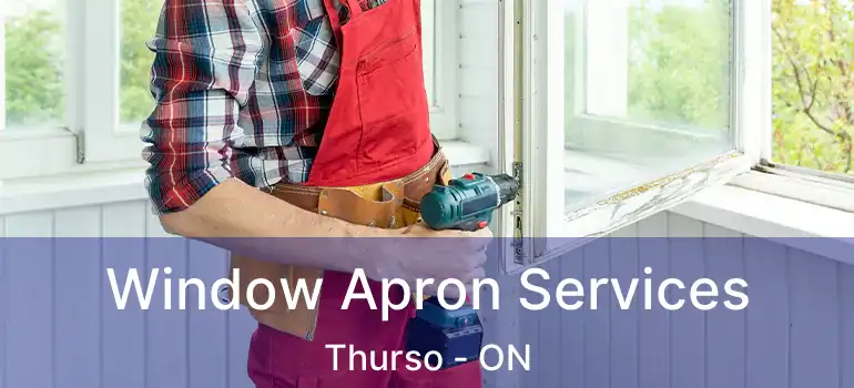  Window Apron Services Thurso - ON