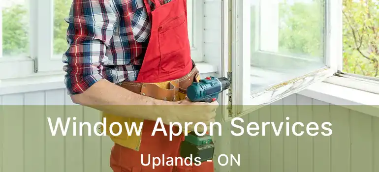Window Apron Services Uplands - ON