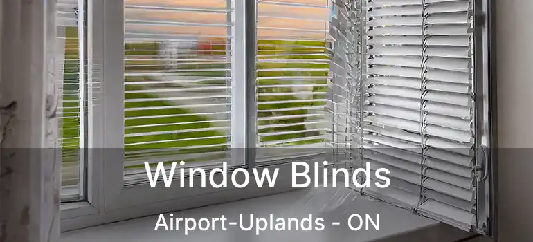  Window Blinds Airport-Uplands - ON