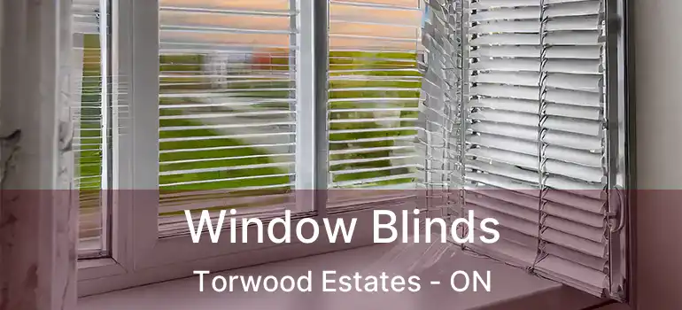  Window Blinds Torwood Estates - ON