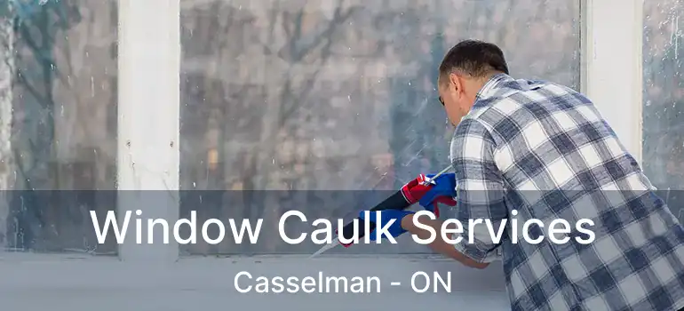 Window Caulk Services Casselman - ON