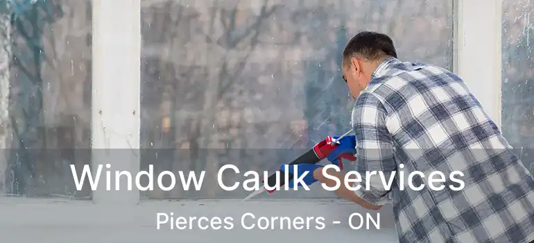 Window Caulk Services Pierces Corners - ON