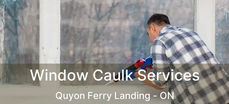 Window Caulk Services Quyon Ferry Landing - ON