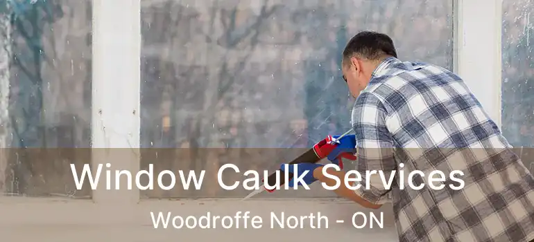  Window Caulk Services Woodroffe North - ON