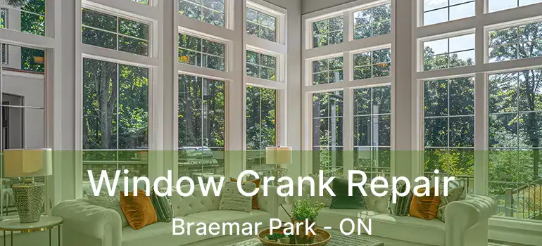  Window Crank Repair Braemar Park - ON