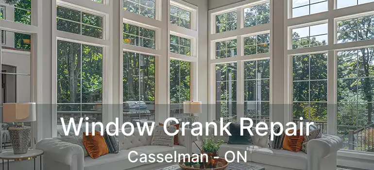  Window Crank Repair Casselman - ON