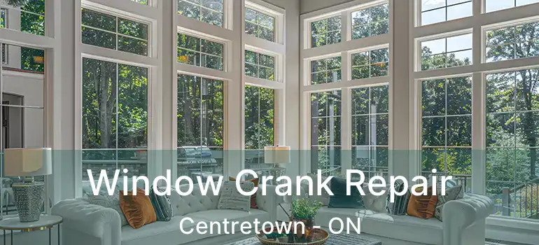  Window Crank Repair Centretown - ON