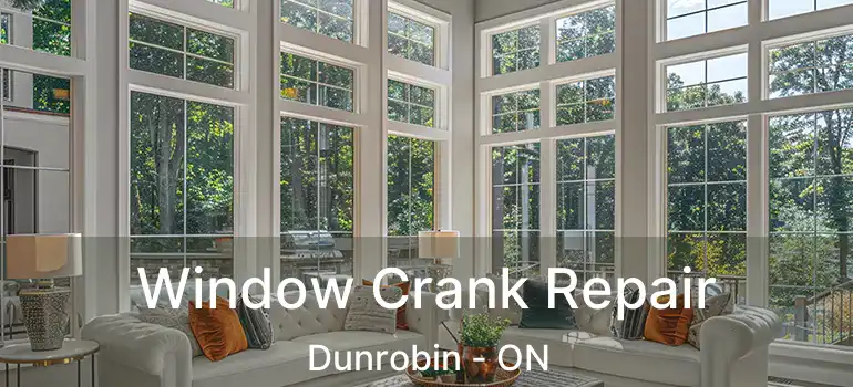  Window Crank Repair Dunrobin - ON