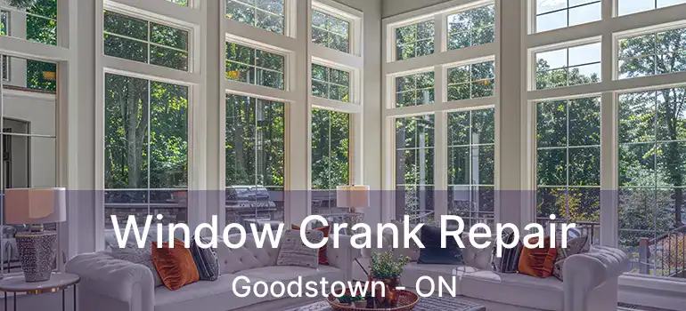Window Crank Repair Goodstown - ON