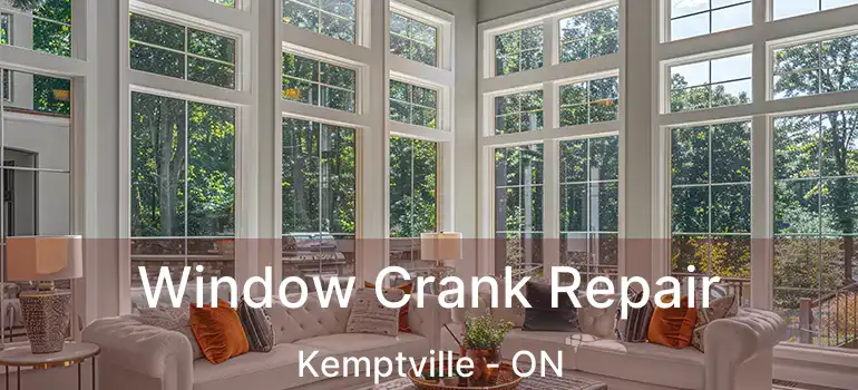  Window Crank Repair Kemptville - ON