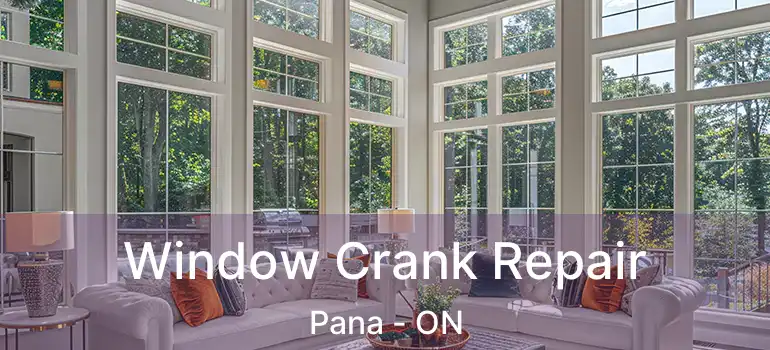  Window Crank Repair Pana - ON