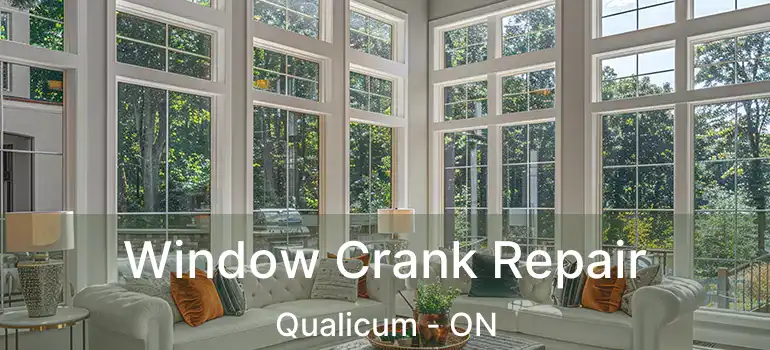  Window Crank Repair Qualicum - ON