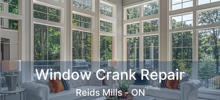  Window Crank Repair Reids Mills - ON