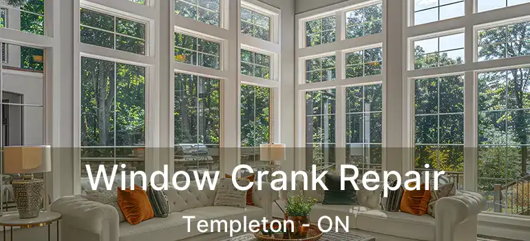  Window Crank Repair Templeton - ON
