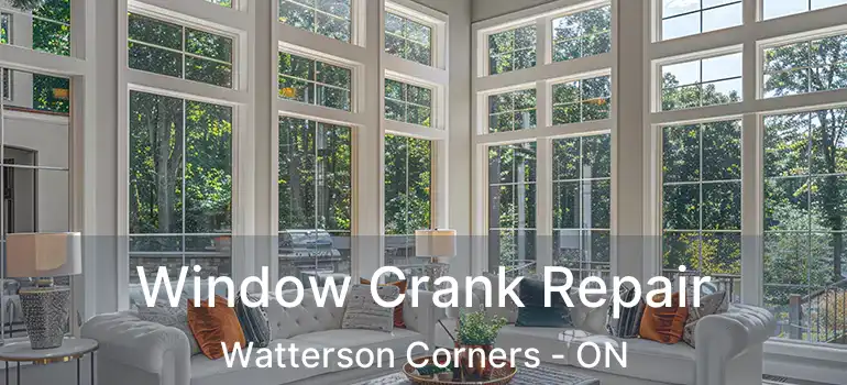 Window Crank Repair Watterson Corners - ON
