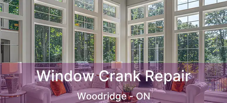  Window Crank Repair Woodridge - ON