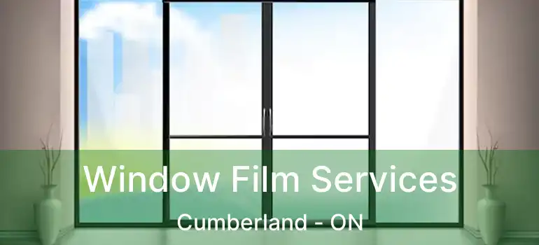 Window Film Services Cumberland - ON