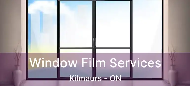 Window Film Services Kilmaurs - ON