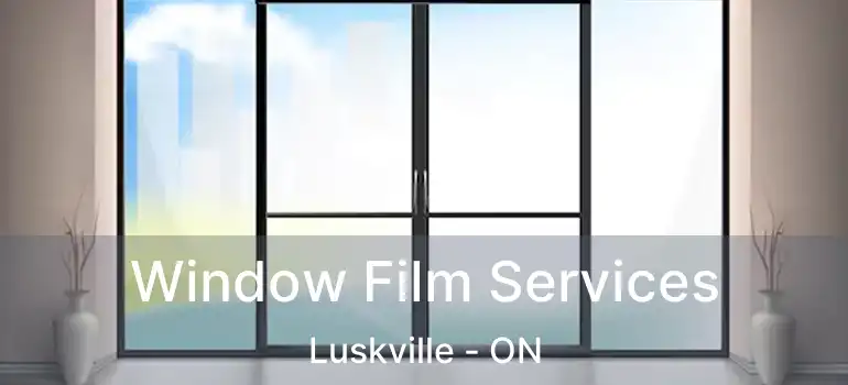  Window Film Services Luskville - ON