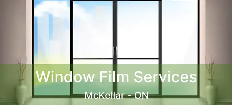  Window Film Services McKellar - ON