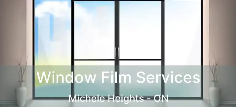 Window Film Services Michele Heights - ON