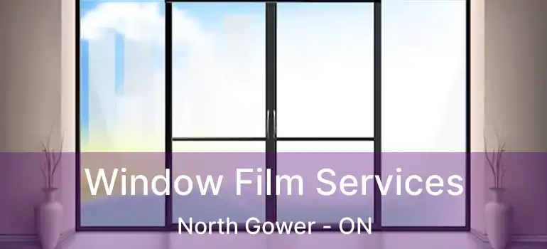 Window Film Services North Gower - ON