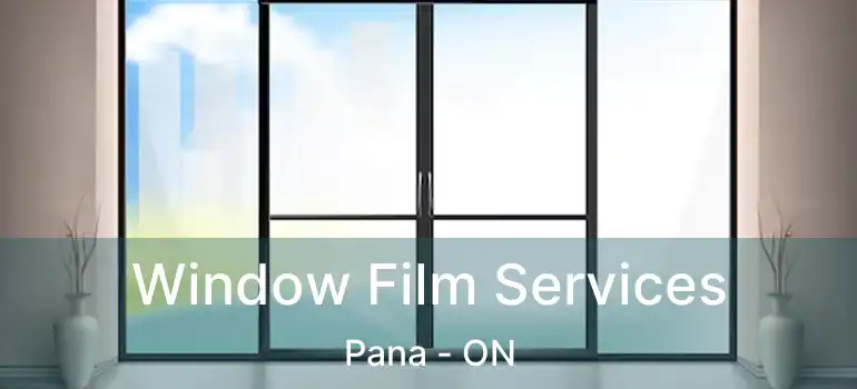 Window Film Services Pana - ON