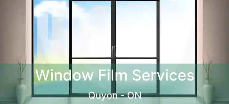 Window Film Services Quyon - ON
