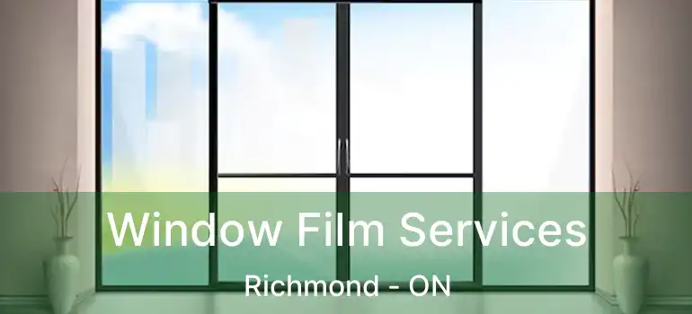 Window Film Services Richmond - ON