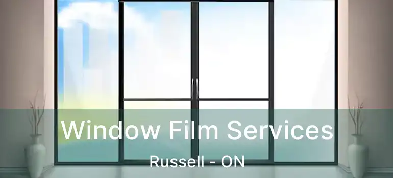 Window Film Services Russell - ON
