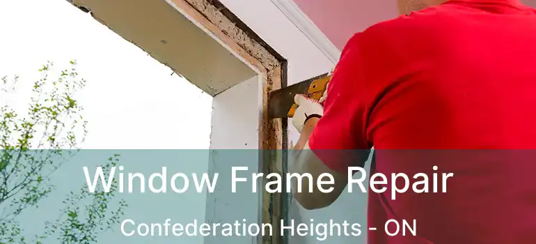 Window Frame Repair Confederation Heights - ON