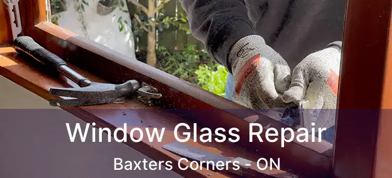  Window Glass Repair Baxters Corners - ON