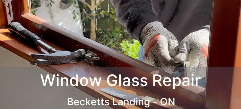  Window Glass Repair Becketts Landing - ON