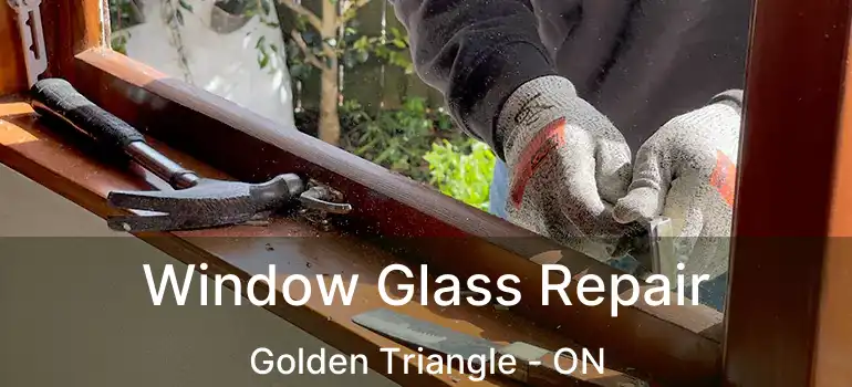  Window Glass Repair Golden Triangle - ON