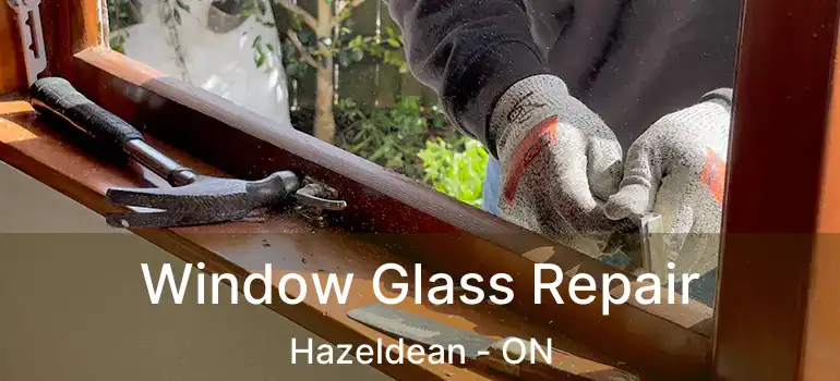 Window Glass Repair Hazeldean - ON