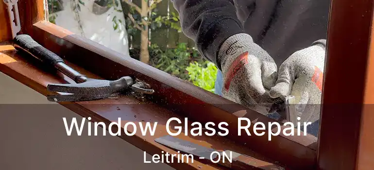 Window Glass Repair Leitrim - ON