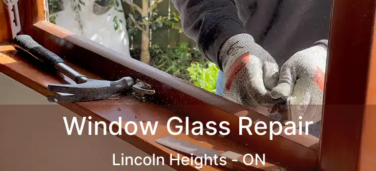  Window Glass Repair Lincoln Heights - ON