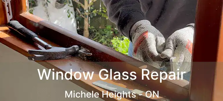 Window Glass Repair Michele Heights - ON