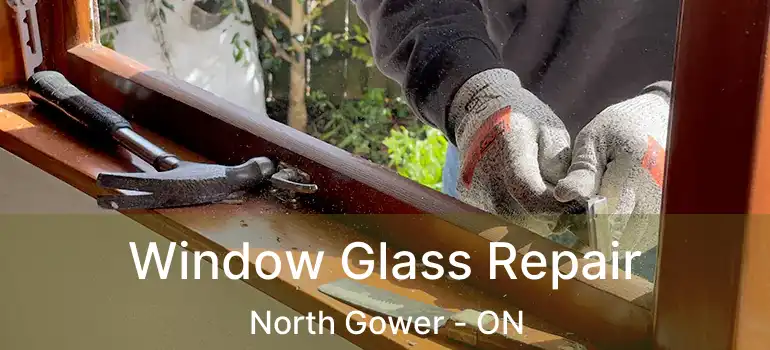  Window Glass Repair North Gower - ON