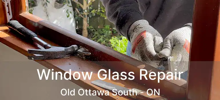  Window Glass Repair Old Ottawa South - ON