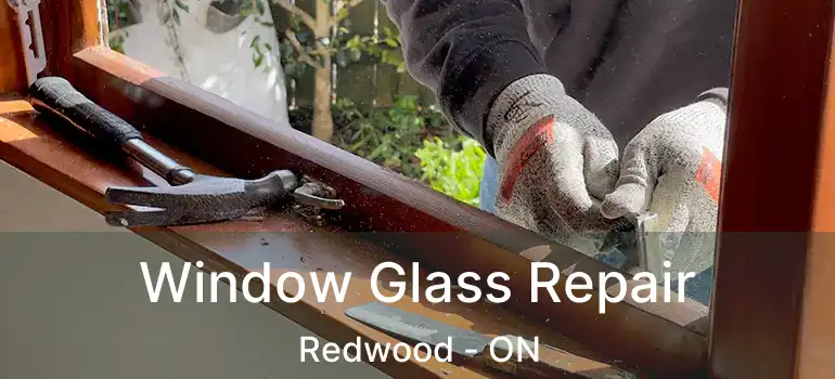  Window Glass Repair Redwood - ON