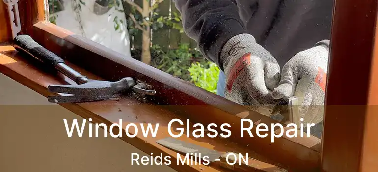  Window Glass Repair Reids Mills - ON
