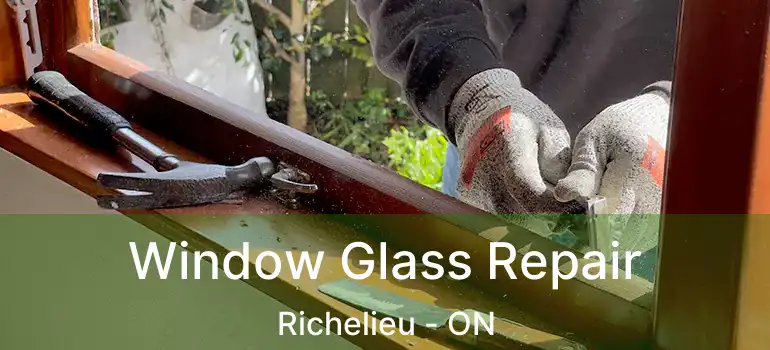  Window Glass Repair Richelieu - ON