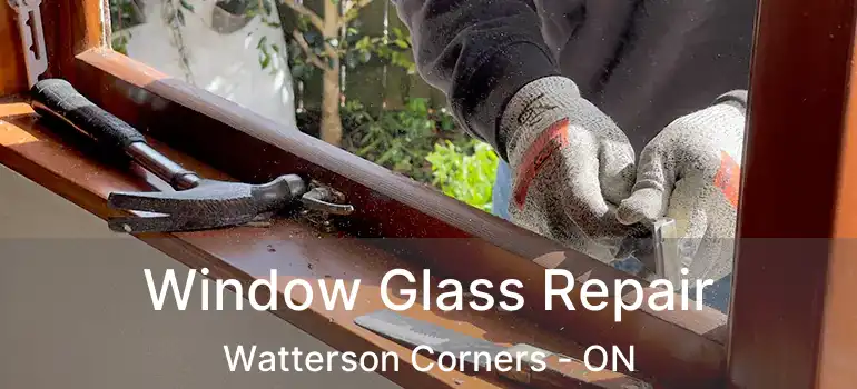  Window Glass Repair Watterson Corners - ON