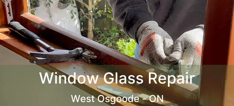  Window Glass Repair West Osgoode - ON