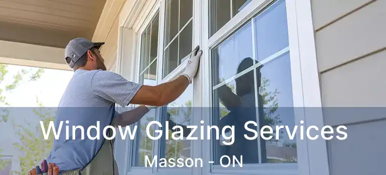 Window Glazing Services Masson - ON
