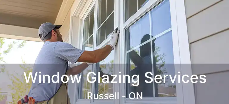 Window Glazing Services Russell - ON